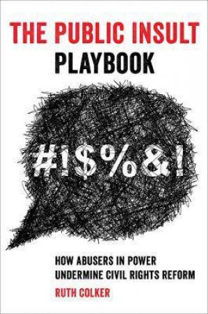 The Public Insult Playbook by Ruth Colker