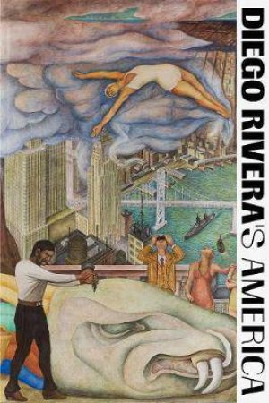 Diego Rivera's America by James Oles
