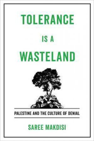 Tolerance Is A Wasteland by Saree Makdisi