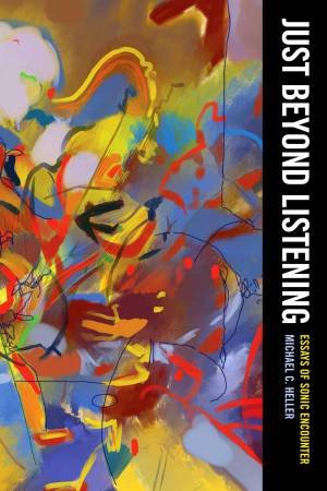 Just beyond Listening by Michael C. Heller