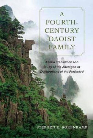 A Fourth-Century Daoist Family by Stephen R. Bokenkamp