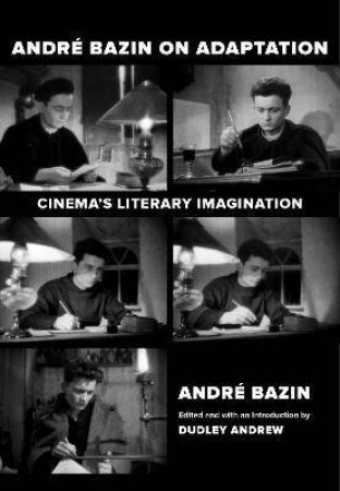 Andre Bazin On Adaptation by Andr Bazin & Dudley Andrew & Deborah Glassman & Natasa Durovicova