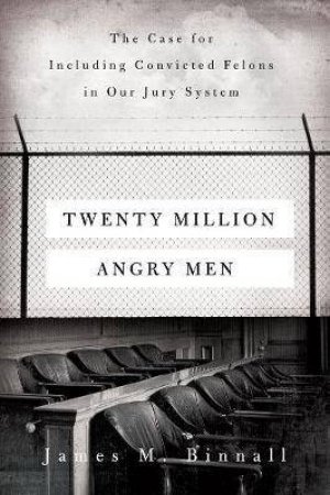 Twenty Million Angry Men by James M. Binnall