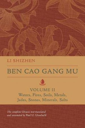 Ben Cao Gang Mu, Volume II by Li Shizhen & Paul U. Unschuld