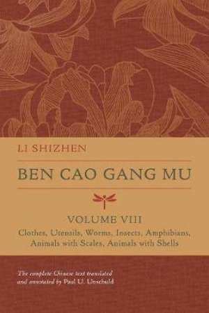 Ben Cao Gang Mu, Volume VIII by Li Shizhen & Paul U. Unschuld