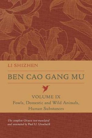 Ben Cao Gang Mu, Volume IX by Li Shizhen & Paul U. Unschuld