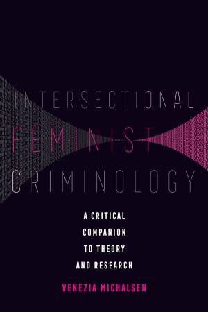 Intersectional Feminist Criminology by Venezia Michalsen