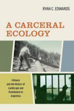 A Carceral Ecology