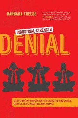 Industrial-Strength Denial by Barbara Freese