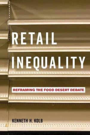 Retail Inequality by Kenneth H. Kolb