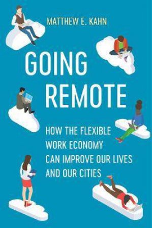 Going Remote by Matthew E. Kahn