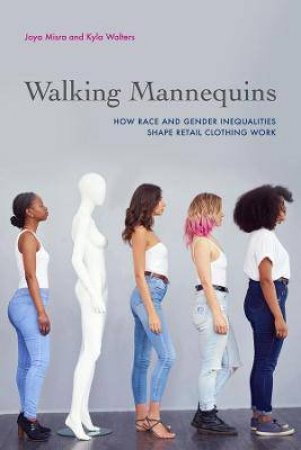Walking Mannequins by Joya Misra & Kyla Walters