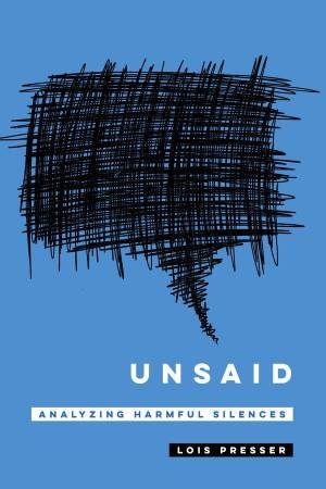 Unsaid by Lois Presser