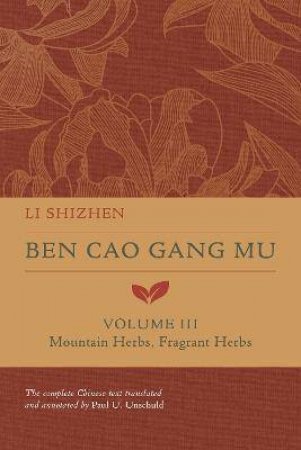 Ben Cao Gang Mu, Volume Iii by Li Shizhen & Paul U. Unschuld