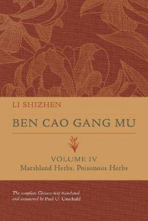 Ben Cao Gang Mu, Volume Iv by Li Shizhen & Paul U. Unschuld