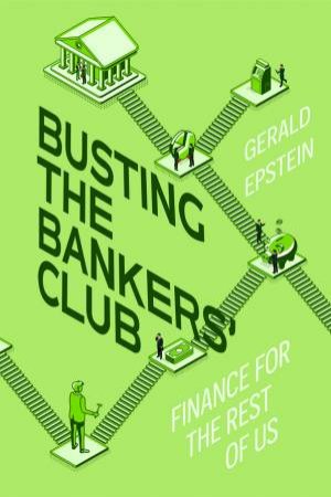 Busting the Bankers' Club by Gerald Epstein
