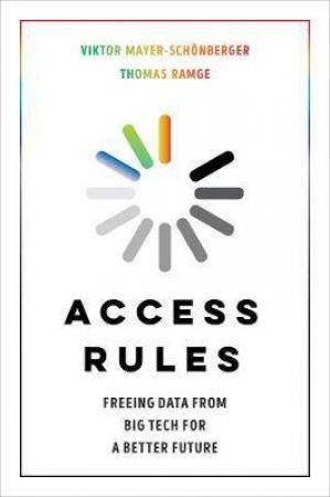 Access Rules by Viktor Mayer-Schonberger & Thomas Ramge