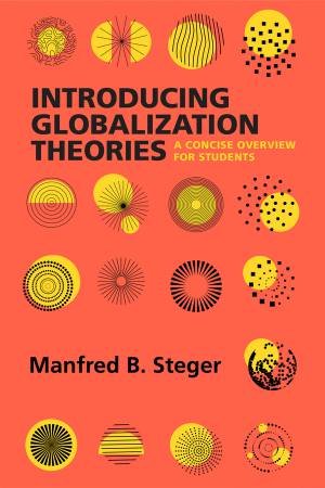 Introducing Globalization Theories by Manfred B. Steger