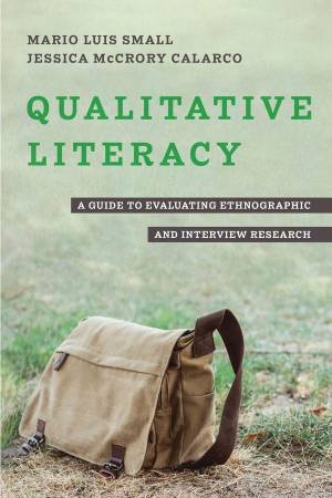 Qualitative Literacy by Mario Luis Small & Jessica McCrory Calarco