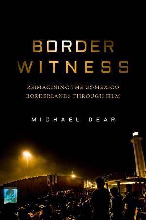 Border Witness by Michael Dear