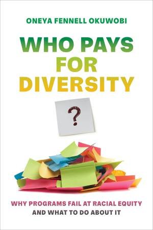 Who Pays for Diversity? by Oneya Fennell Okuwobi