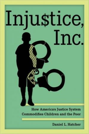 Injustice, Inc. by Daniel L. Hatcher