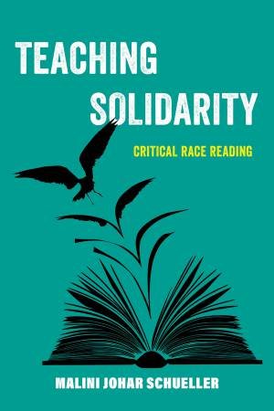 Teaching Solidarity by Malini Johar Schueller