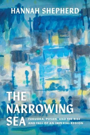 The Narrowing Sea by Hannah Shepherd