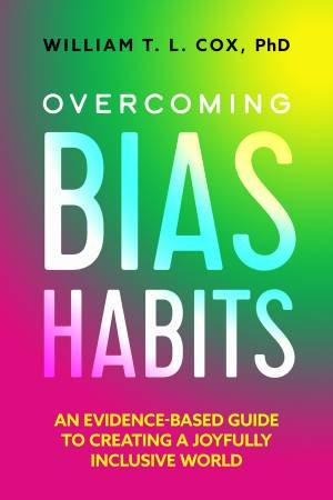 Overcoming Bias Habits by William T. L. Cox