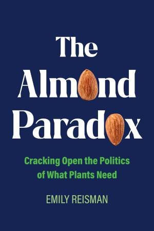 The Almond Paradox by Emily Reisman