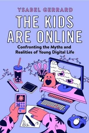 The Kids Are Online by Ysabel Gerrard