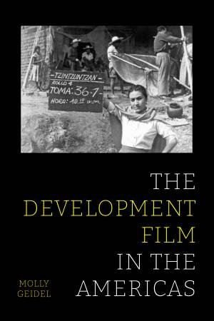 The Development Film in the Americas by Molly Geidel