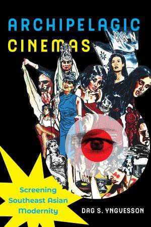 Archipelagic Cinemas by Dag S. Yngvesson