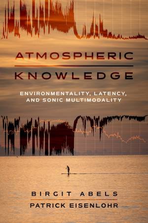 Atmospheric Knowledge by Birgit Abels & Patrick Eisenlohr