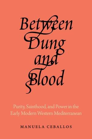 Between Dung and Blood by Manuela Ceballos