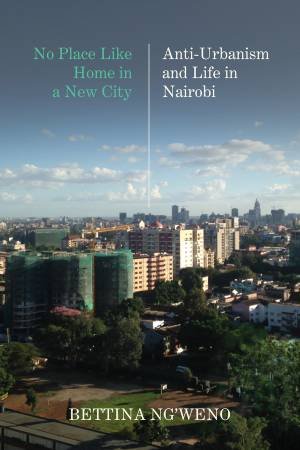 No Place Like Home in a New City by Bettina Amilie Ng'weno