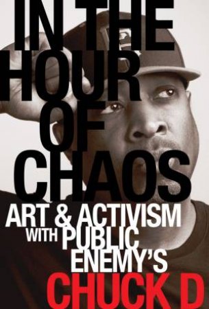 In the Hour of Chaos by Chuck D
