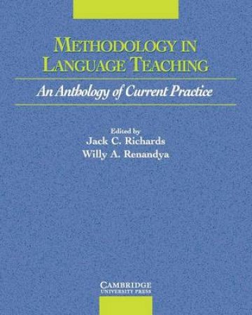 Methodology in Language Teaching by Jack C. Richards & Willy A. Renandya & Jack C. Richards