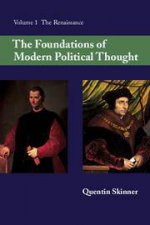 The Foundations of Modern Political Thought Volume 1 The Renaissance