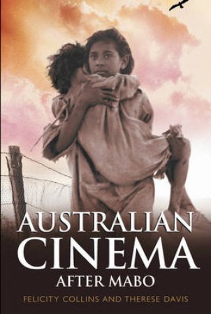 Australian Cinema After Mabo by Felicity Collins & Therese Davis