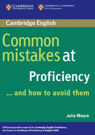 Common Mistakes At Proficiency...and How To Avoid Them by Julie Moore