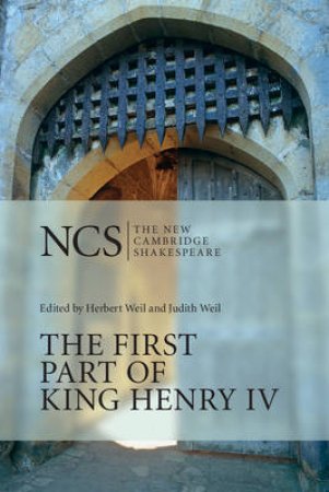 First Part of King Henry IV by Herbert Weil & Judith Weil