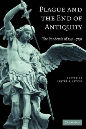Plague and the End of Antiquity by Lester K. Little