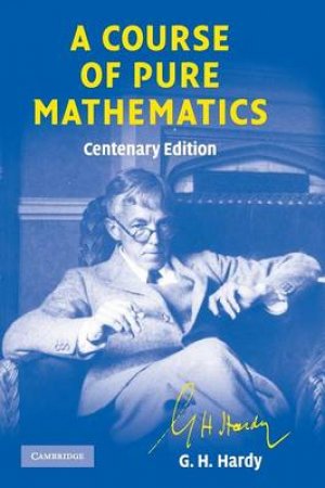 A Course of Pure Mathematics by G. H. Hardy & T. W. Korner