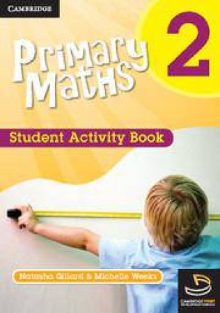 Cambridge Primary Maths Australia: Primary Maths Student Activity Book 2 by Michelle Weeks