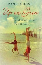 Up We Grew Stories Of Australian Childhoods