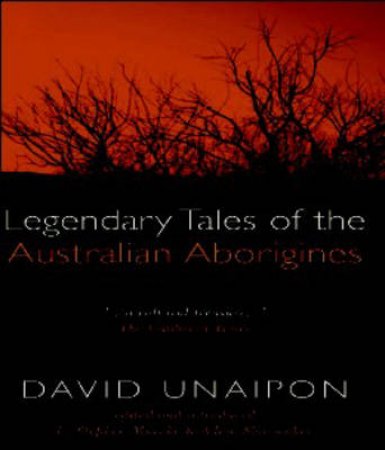Legendary Tales Australian Aborigines by David Unaipon