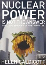 Nuclear Power Is Not The Answer