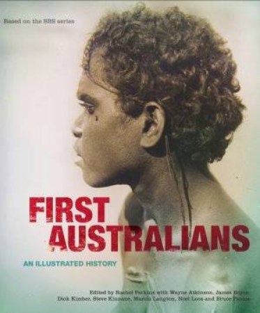 First Australians: An Illustrated History by Rachel (ed) Perkins