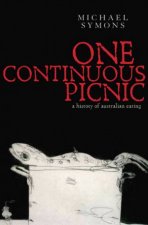 One Continuous Picnic A History Of Australian Eating